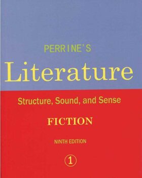 Perrines Literature 1 Fiction Structure Sound and Sense9th Edition